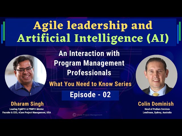 Agile leadership and Artificial Intelligence (AI) | Colin Dominish | Dharam Singh | Episode - 02