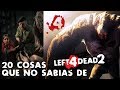 20 Cosas Que No Sabias De Left 4 dead 1 y 2 En 2019 | Reto |
