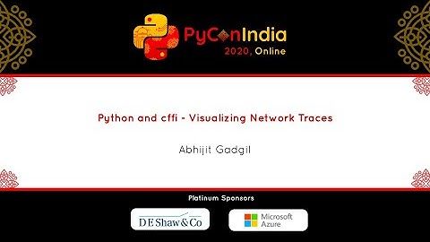 Talk: Python and cffi   Visualizing Network Traces - Abhijit Gadgil