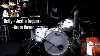 Nelly - Just a Dream - Drum Cover