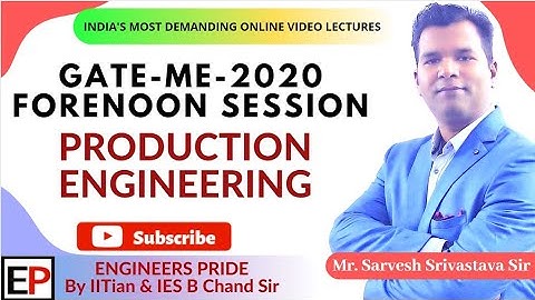 GATE 2020 | MECHANICAL (FORENOON SESSION) | PRODUCTION ENGINEERING QUESTIONS