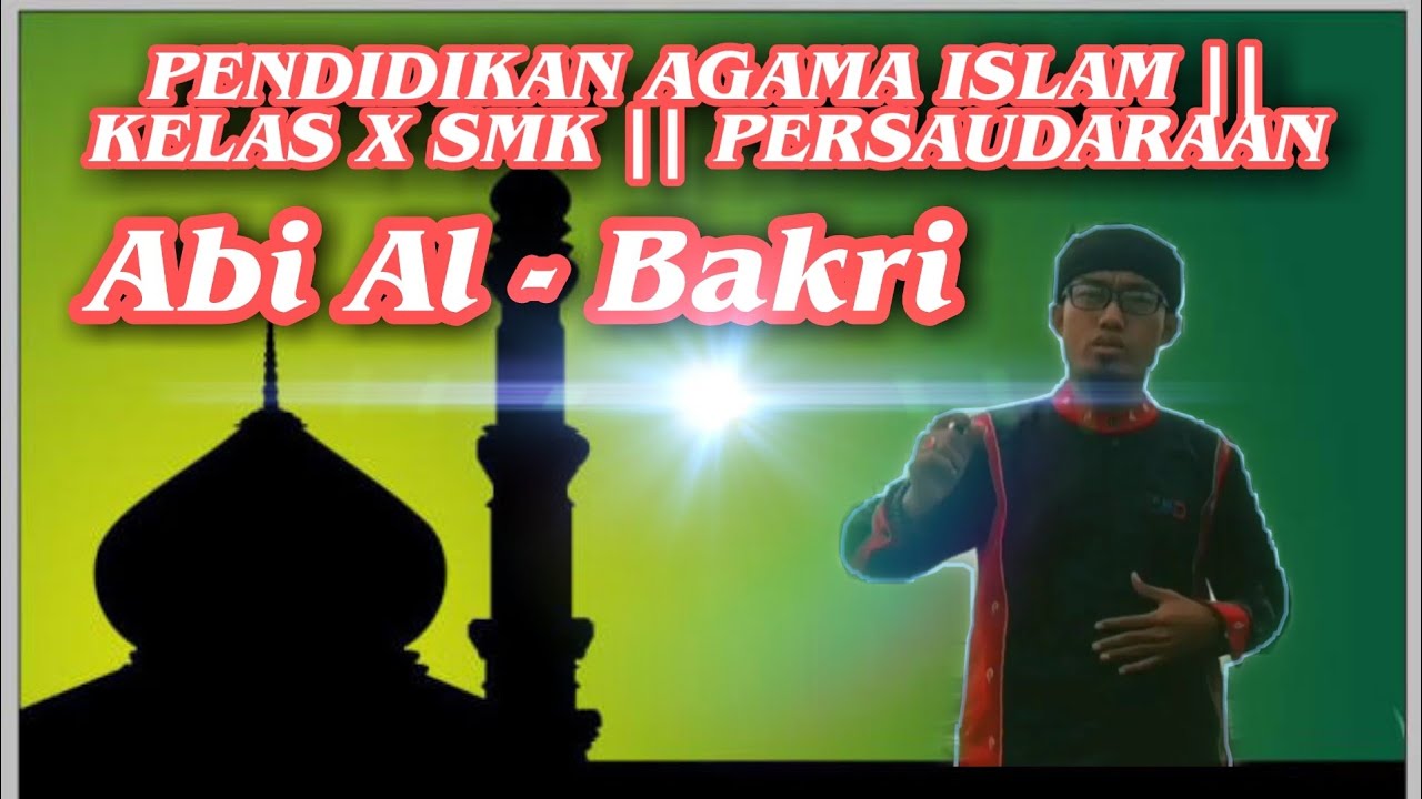 PENDIDIKAN AGAMA ISLAM || KELAS X SMK || PERSAUDARAAN - YouTube