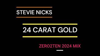 STEVIE NICKS  -  24 CARAT GOLD   (ZERO2TEN 2024 MIX)