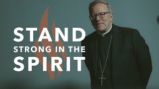 Stand Strong in the Spirit - Bishop Barron's Sunday Sermon
