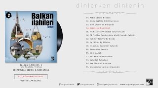 Çağırıram Dost Dost / Balkan İlahileri 2 Resimi