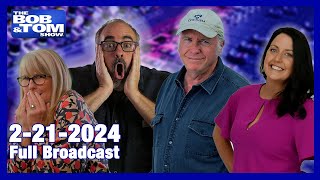 The BOB & TOM Show for February 21, 2024