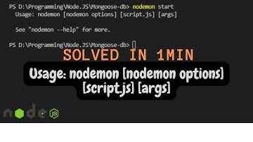 Usage: nodemon [nodemon options] [script.js] [args] || solved