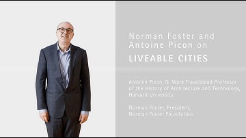 Norman Foster and Antoine Picon on Liveable Cities - 