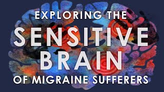 Spotlight on Migraine - Episode 6 - The Sensitive Brain and Migraine Triggers