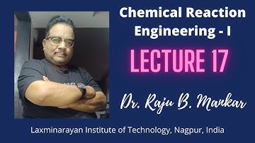 Chemical Reaction Engineering - I (LECTURE 17 Introduction to Reactor design)
