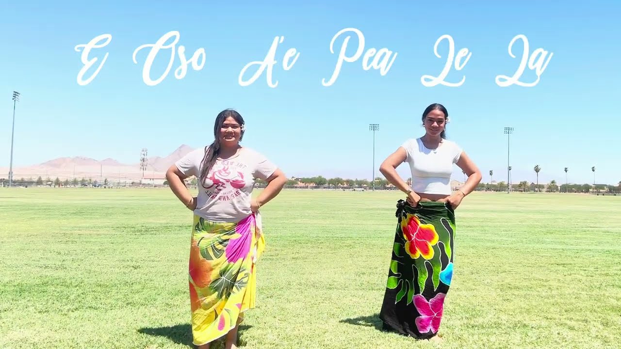E Oso A’e Pea Le La | siva Samoa 