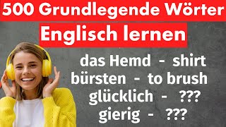 500 Grundlegende Englische Wörter für Anfänger - Englisch Lernen [Kompletter Leitfaden]