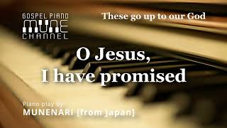 Video thumbnail of "O Jesus, I have promised（E♭）/ HYMNS | GOSPEL | WORSHIP PIANO INSTRUMENTAL [4K / Healing | Relax]"