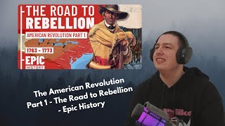 French History Fan Reacts To The American Revolution Part 1 - The Road to Rebellion - Epic History