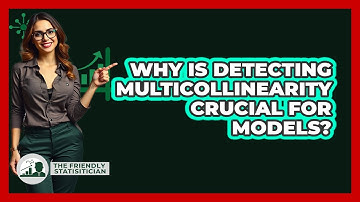 Why Is Detecting Multicollinearity Crucial For Models?