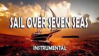 Sail Over Seven Seas - Instrumental