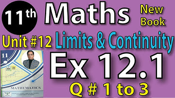 Chap #12| LIMIT AND CONTINUITY Exercise 12.1 Q # 1, 2 and3 |11th Class BISE Maths Lec 1 PTB NEW BOOK