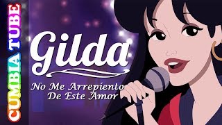 Video thumbnail of "Gilda - No Me Arrepiento de Este Amor | NUEVO VIDEO INÉDITO | Cumbia Tube"