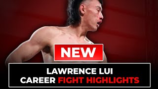 Lawrence Lui Fight Highlights | Updated in 2025