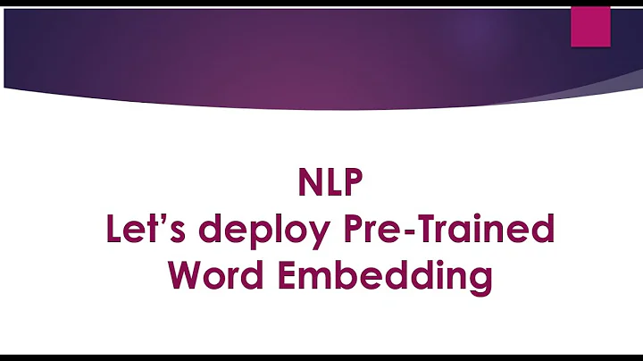 NLP- Let's deploy Pre-Trained Word Embedding