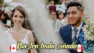 LA MEJOR BODA DEL AÑO | Nuestra boda PERUANO - CANADIENSE 🇨🇦❤🇵🇪