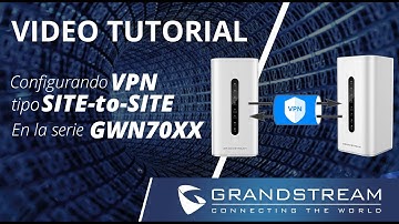 Video Tutorial - Como configurar un SITE to SITE usando OPENVPN en la serie GWN7062/GWN7052