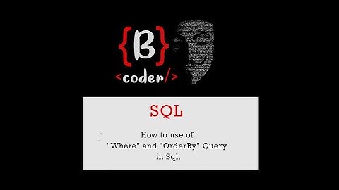 How to use of "Where" and "OrderBy" Query in Sql.