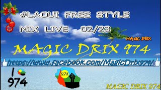 Free style mix live  02/23  BY MAGIC DRIX 974