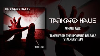 Watch Tankard Haus When I Fall video