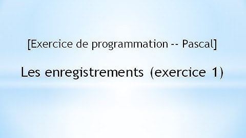 [Exercice de programmation -- Pascal]  Les enregistrements (exercice 1)