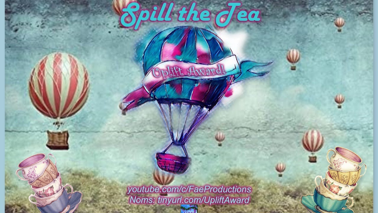 Spill the Tea & Uplift Award! Talk Around the Realm, Good Things & Those Doing Them!
