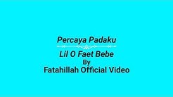 Lil O Feat Bebe - Percaya Padaku (Official Cover Lyric)  - Durasi: 3:31. 