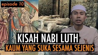 KISAH PARA NABI: KISAH NABI LUTH, KAUM YANG SUKA SEMASA SEJENIS (Demonstrasi LGBT)