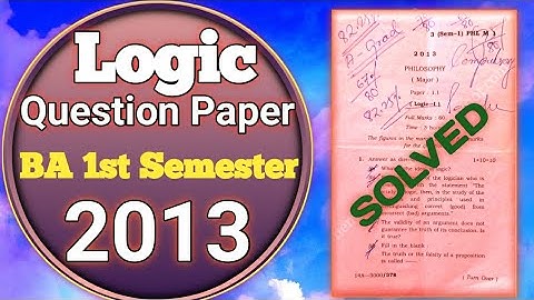 BA 1st Semester Logic Question Paper Solved  2013 || ১ম ষান্মাসিকৰ তৰ্কবিজ্ঞান প্ৰশ্নকাকতৰ সমাধান