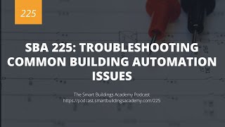 SBA 225: Troubleshooting Common Building Automation Issues