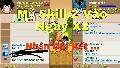 Ngọc Rồng Online - Mở Skill 2 Cho Khách Vào hôm X2  Và Cái Kết ....