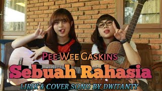 Pee Wee Gaskins - Sebuah Rahasia || (Lirik & Cover Song By DwiTanty)