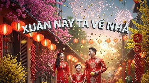 XUÂN NÀY TA VỀ NHÀ | MusePop Studio AI (Official Tết Music Video)