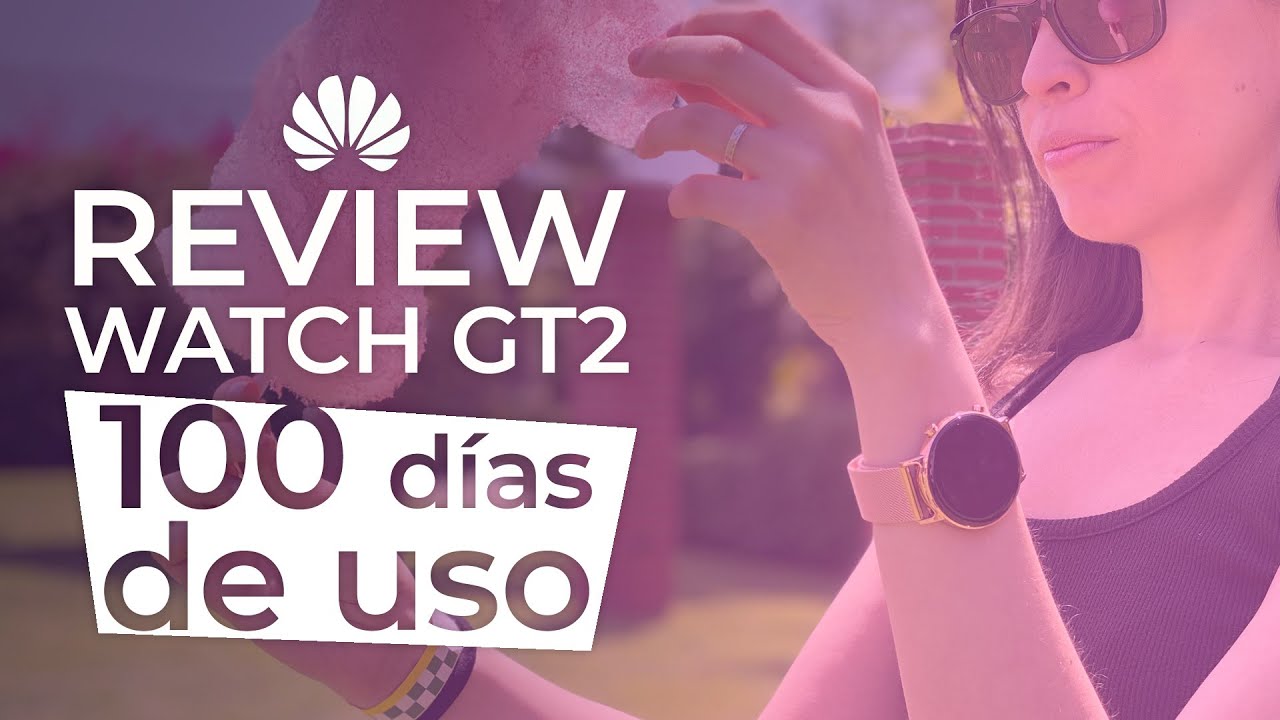 Huawei Watch GT2 | REVIEW y EXPERIENCIA DE USO en ESPAÑOL [100 días de uso  - CHILE] 🇨🇱 - YouTube