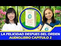 AUDIOLIBRO LA FELICIDAD DESPUES DEL ORDEN CAPITULO 2/SONIA VARELA