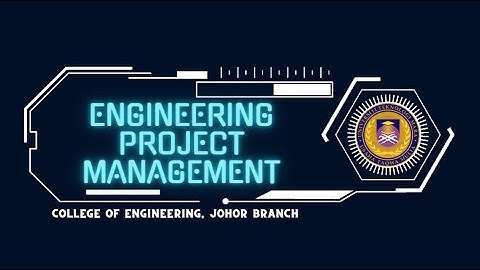 UiTM MOOC ENGINEERING PROJECT MANAGEMENT INTRODUCTORY VIDEO