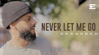 Ebraheem - Never Let Me Go (Vocals Only)