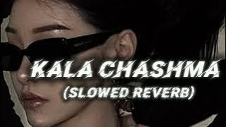 Kala chashma | slowed reverb