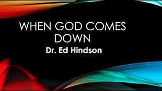 Dr. Ed Hindson: When God Comes Down – June 20th, 2021 by J.D. Farag 24,101 views 2 years ago 1 hour, 7 minutes
