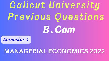 MANAGERIAL ECONOMICS First Semester B Com 2022