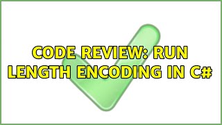 Celebrity Code Review: Run length encoding in C# (2 Solutions!!) Wealth
