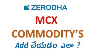10.How to add MCX COMMODITY’S to Trading terminals?