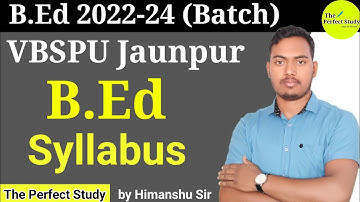 VBSPU B.Ed Syllabus | 2022-24 batch | B.Ed 1st Semester Syllabus Vbspu | The Perfect Study