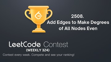 LC 2508.Add Edges to Make Degrees of All Nodes Even(Explaination+Code) | Leetcode weekly contest 324