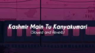 Kashmir Main Tu Kanyakumari ( Slowed + Reverb ) ♬ screenshot 3